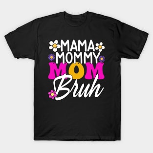 mama-mommy-mom-bruh T-Shirt